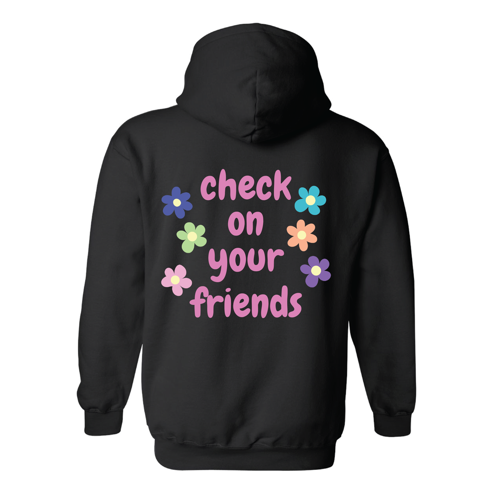Check On Your Friends Hooded Sweatshirt