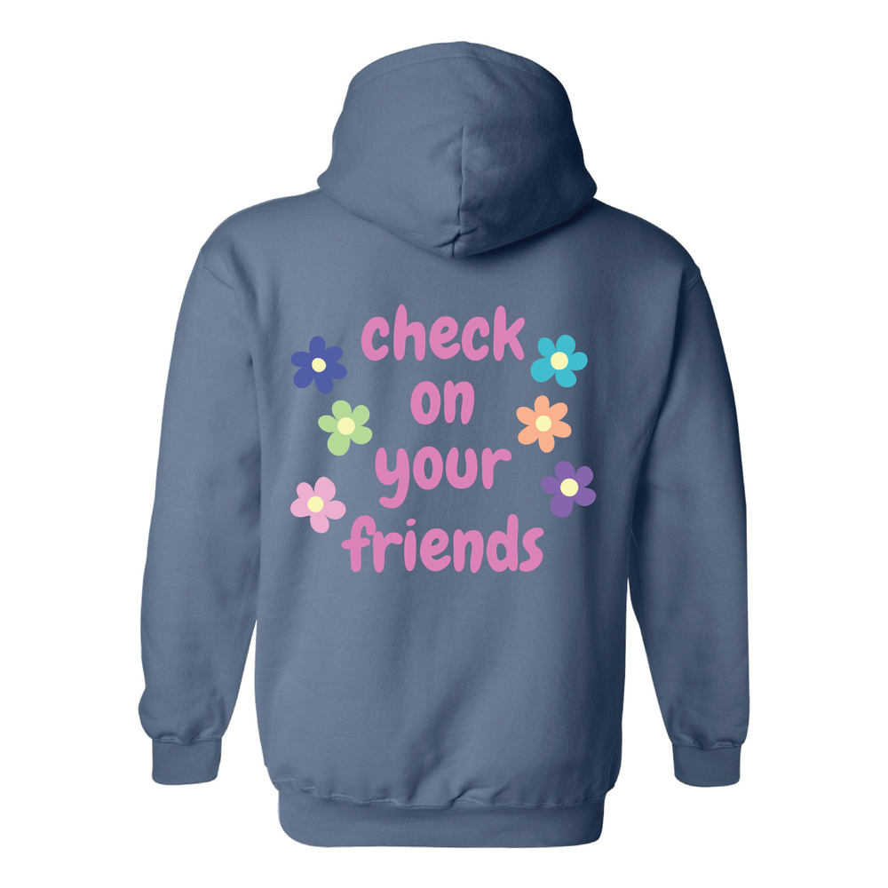 Check On Your Friends Hooded Sweatshirt