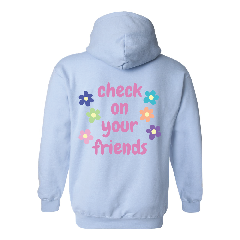 Check On Your Friends Hooded Sweatshirt