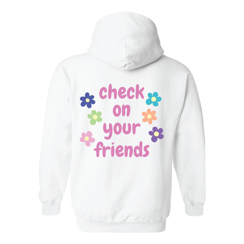 Check On Your Friends Hooded Sweatshirt